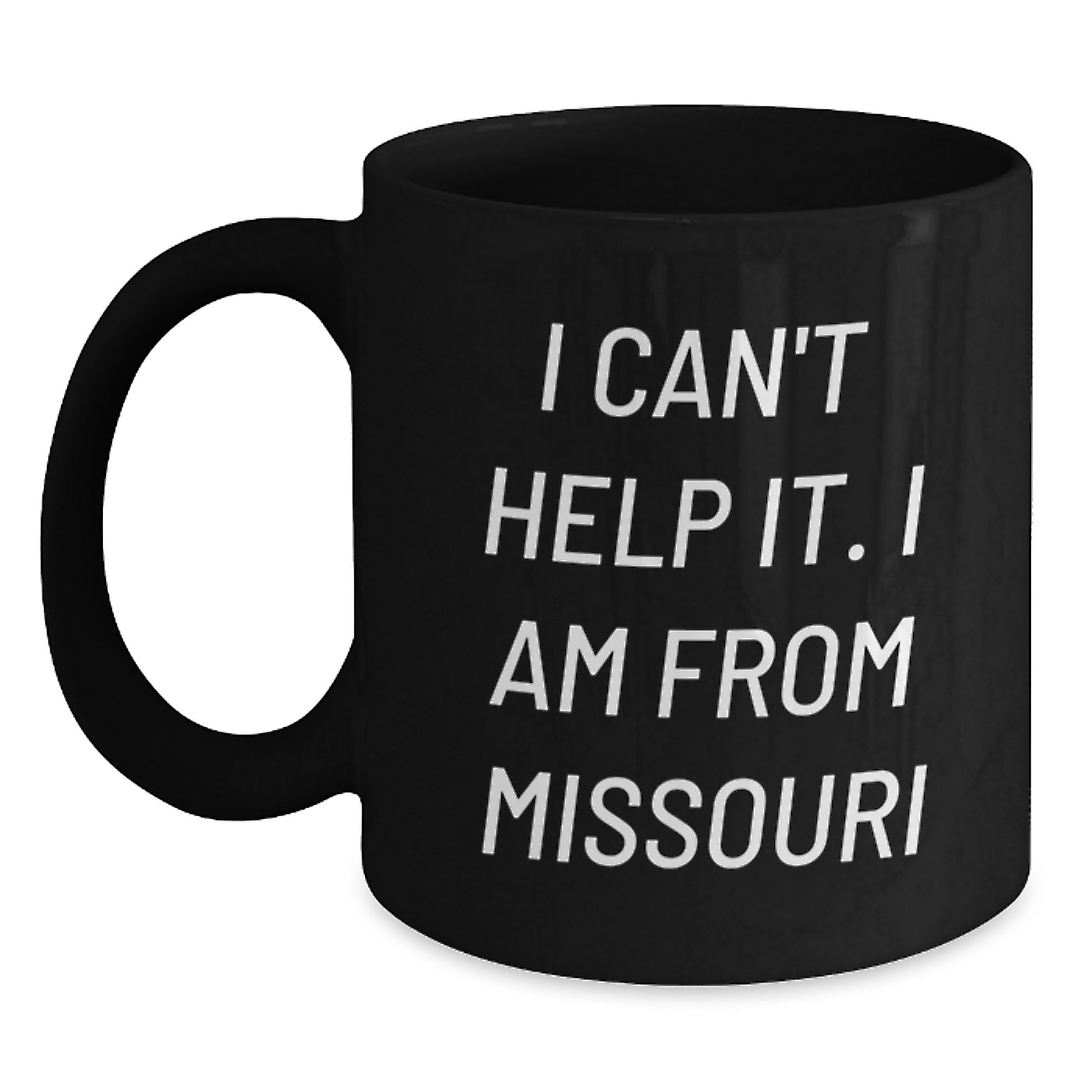 Funny Missouri Gifts from Friends - 'I Can't Help It. I Am From Missouri' Graduation Unique Gifts for Men Women Family - Main