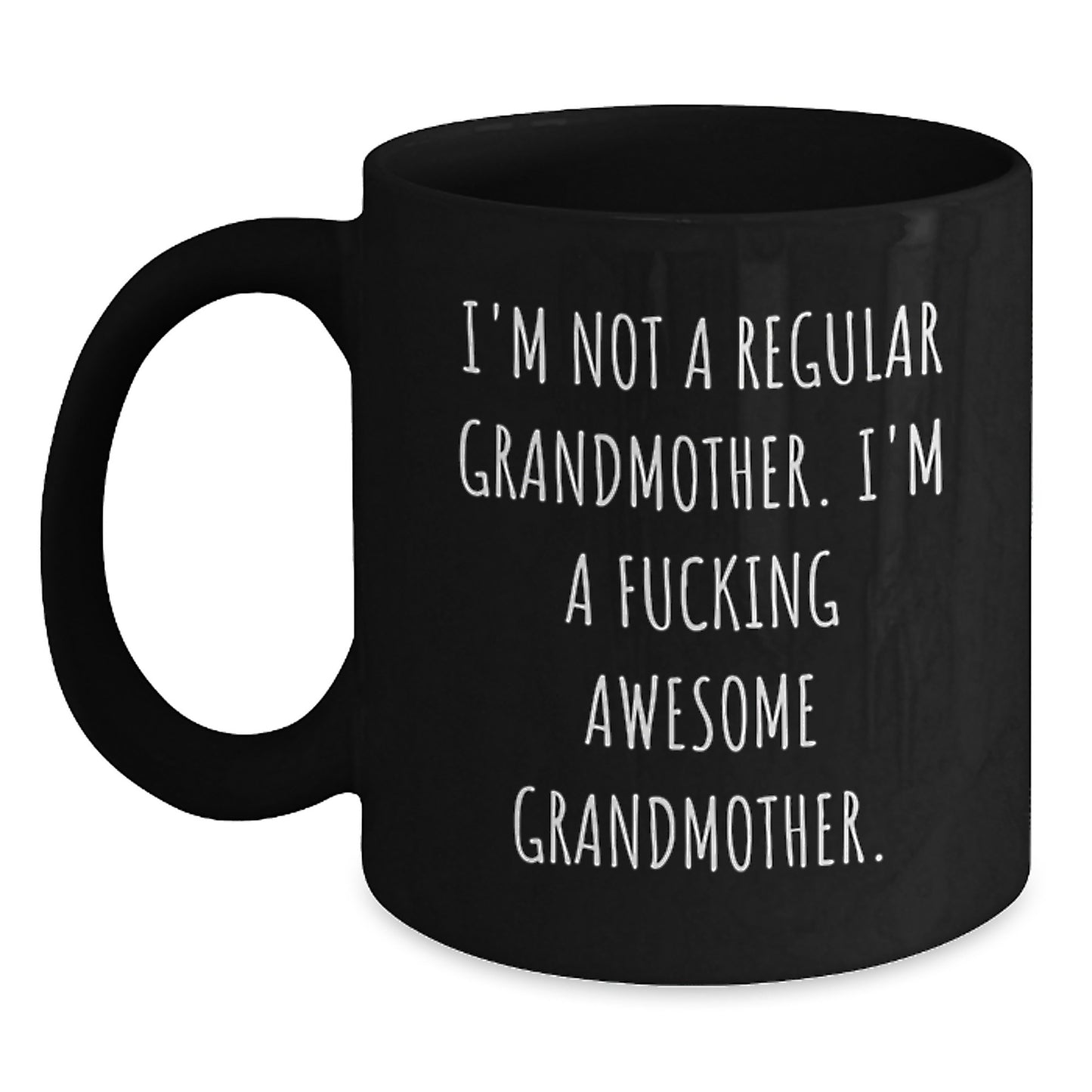 Funny Grandmother Gifts - 'I'm Not A Regular Grandmother...' Black Coffee Mug for Women, Family, and Friends on Graduation - Main