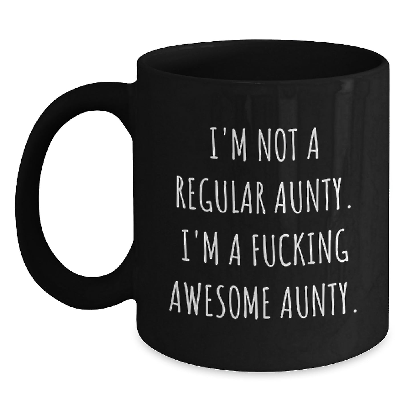 Funny Aunty Gifts for Her, Black Coffee Mug with I'm Not A Regular Aunty. I'm A F--king Awesome Aunty. Quote, Gifts from Friends and Family for Graduation - Main