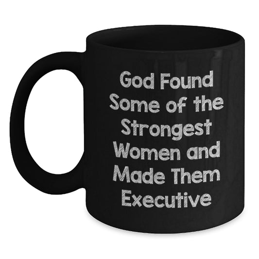 Executive Black Coffee Mug, Funny Quote, Christmas Unique Gifts from Friends to Executive Women - Main