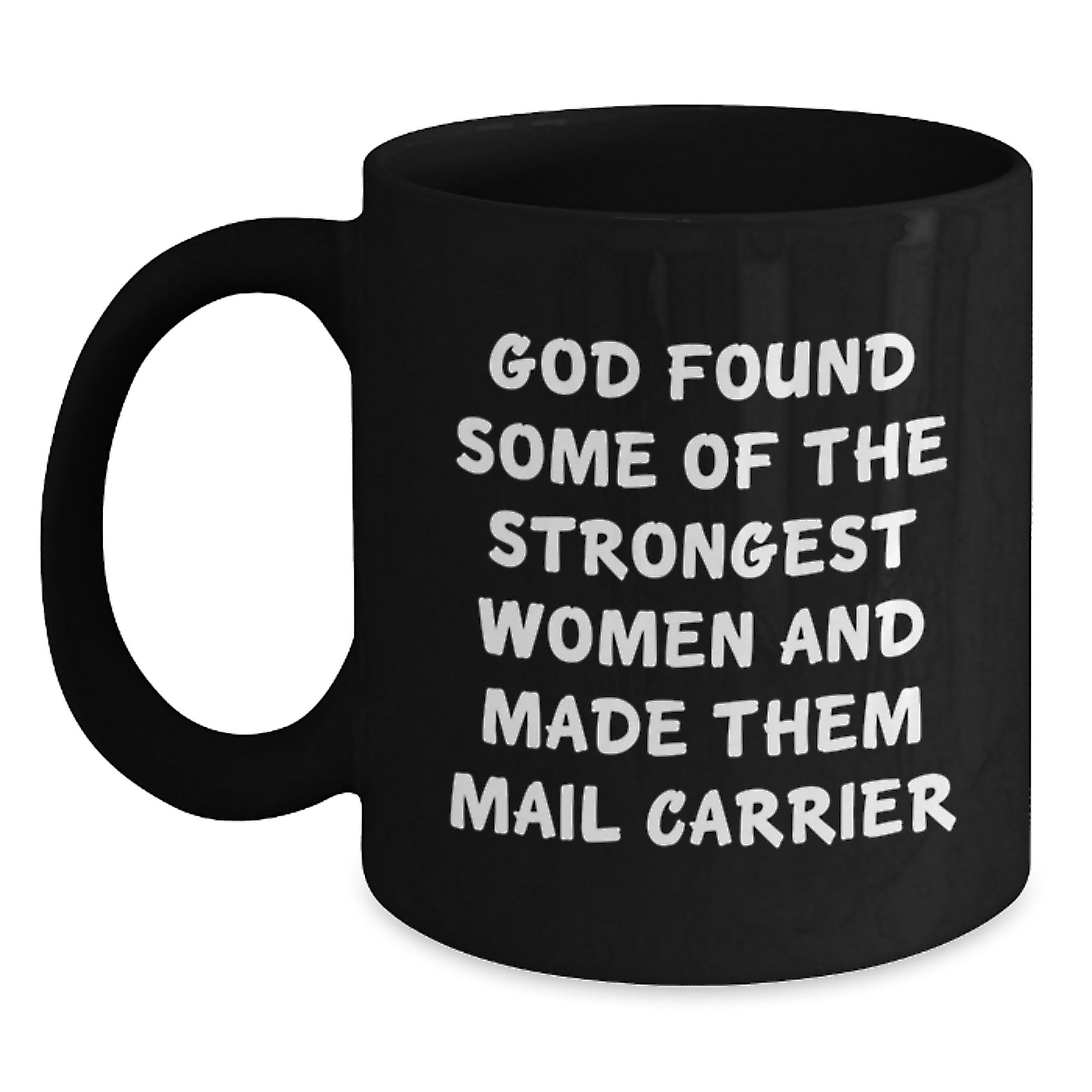 Funny Mail Carrier Gifts for Him or Her, Black Coffee Mug, God's Strong Women, Graduation Unique Gifts from Friends, Family, Coworkers, Mail Carrier - Main
