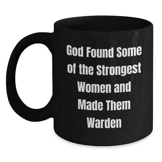 Warden Appreciation Gifts for Women, Funny Quote Black Coffee Mug, Inspirational Gifts from Women for Warden, Graduation Unique Gifts from Family, Friends, Coworkers - Main