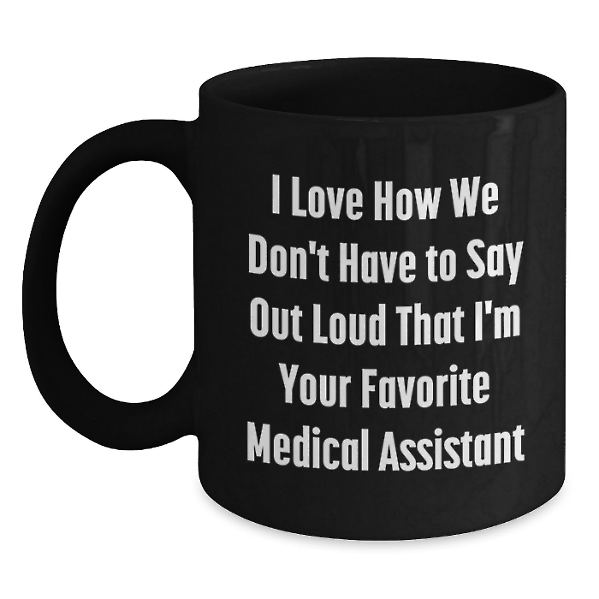 Funny Medical Assistant Quotes Black Coffee Mug Gifts from Friends for Medical Assistant Birthday Unique Gifts - Main