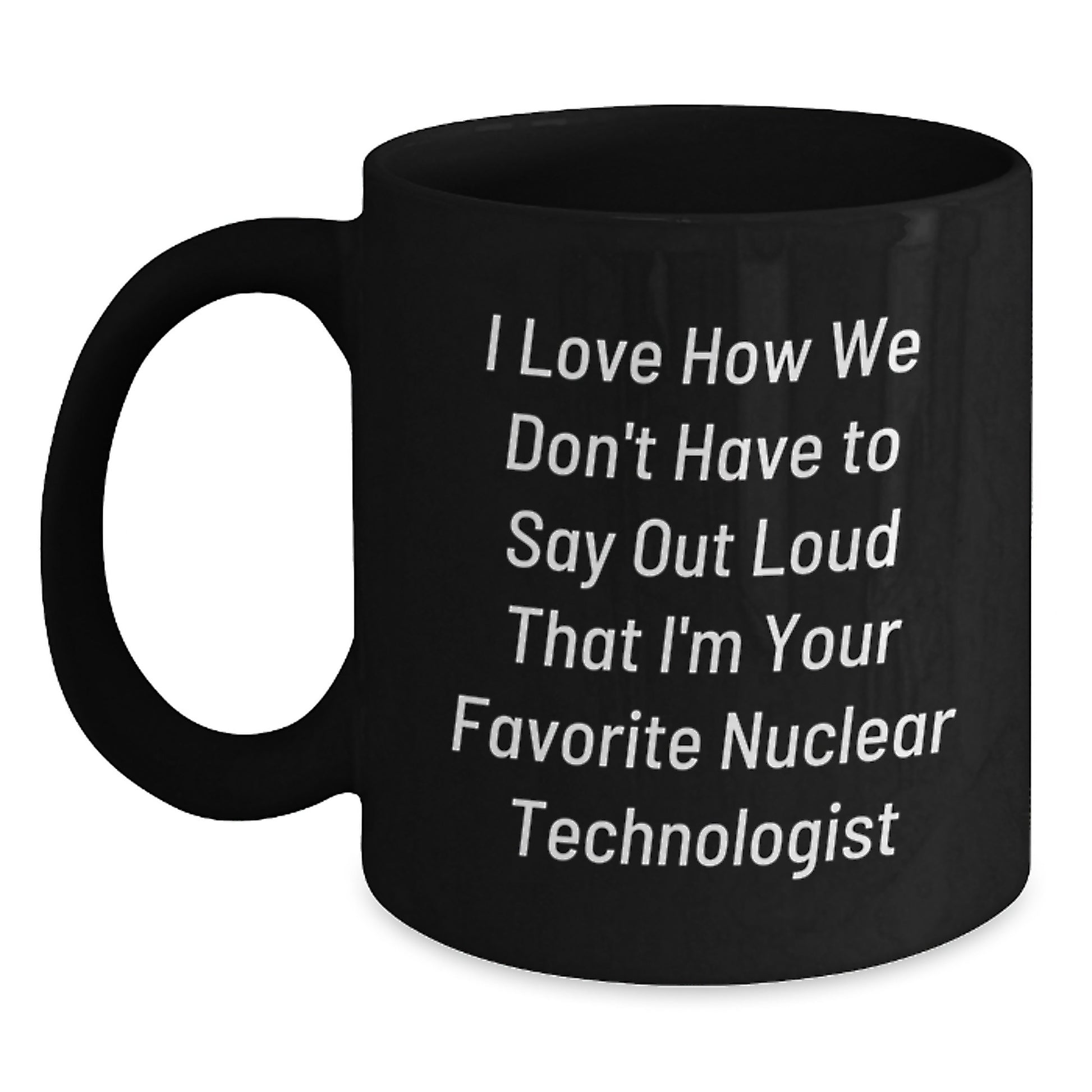 Funny Nuclear Technologist Black Coffee Mug Gifts from Friends for Christmas - Main
