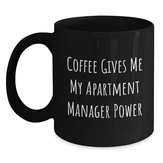 Funny Apartment Manager Gifts from Friends for Graduation Unique Gifts - 'Coffee Gives Me My Apartment Manager Power' Black Coffee Mug - Main