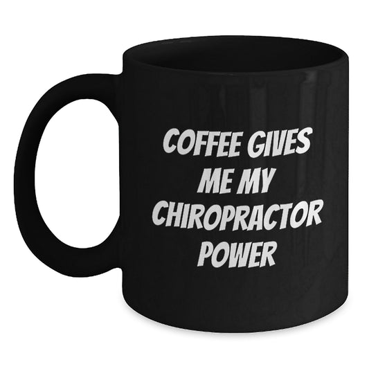 Funny Chiropractor Quote Gifts for Men, Women, or Friends - Black Coffee Mug - Christmas Unique Presents from Family - Main