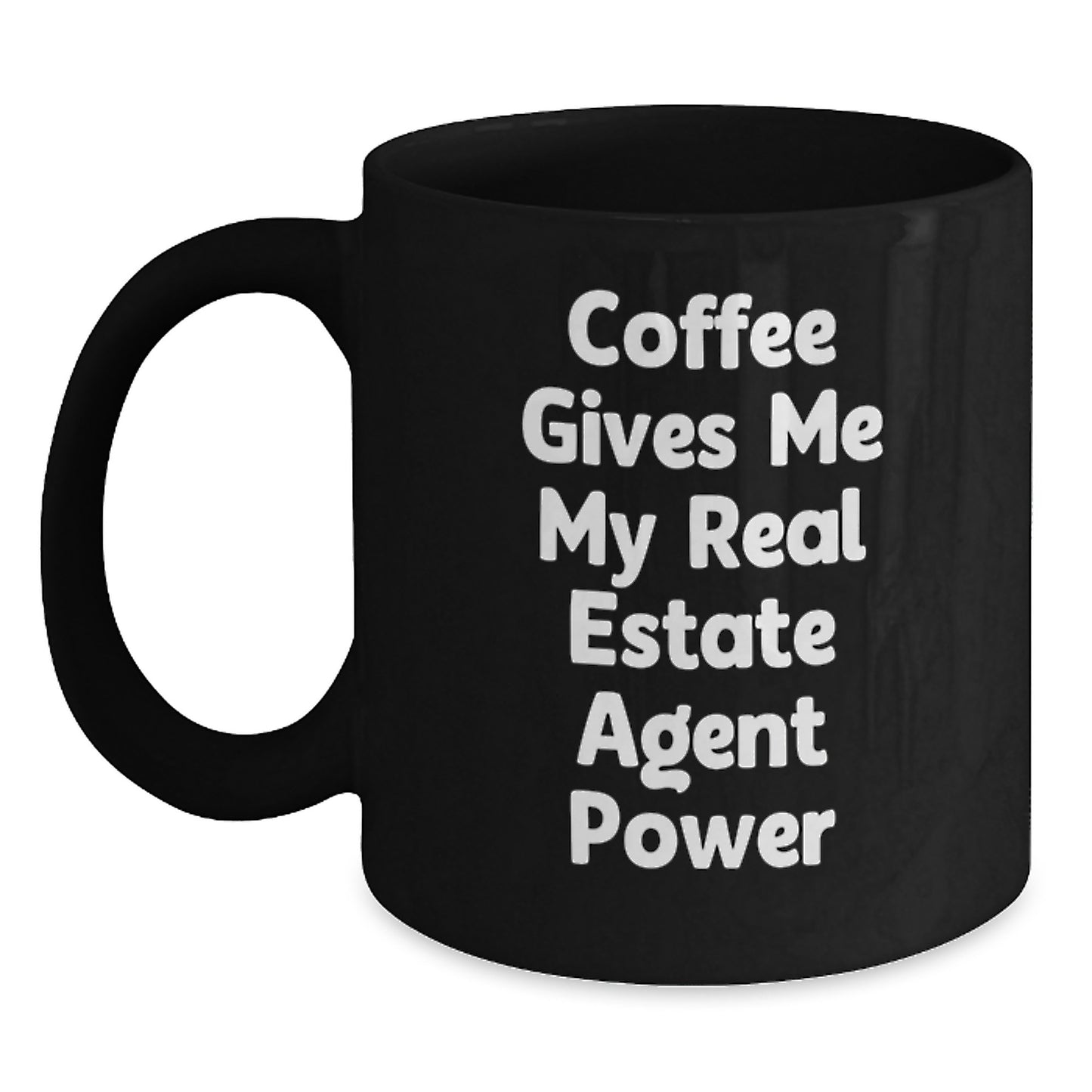 Funny Real Estate Agent Gifts from Friends for Birthday - Coffee Mug with 'Coffee Gives Me My Real Estate Agent Power' - Main