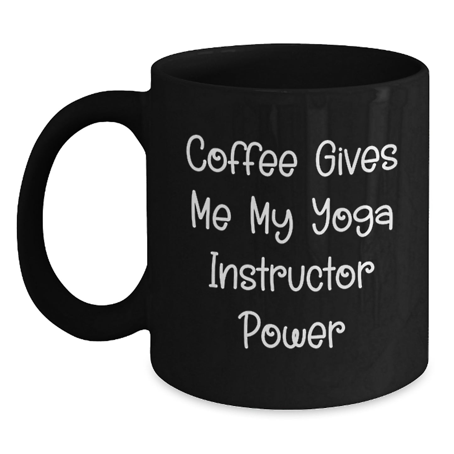 Funny Yoga Instructor Black Coffee Mug Gifts from Men to Yoga Instructor Graduation Unique - Main