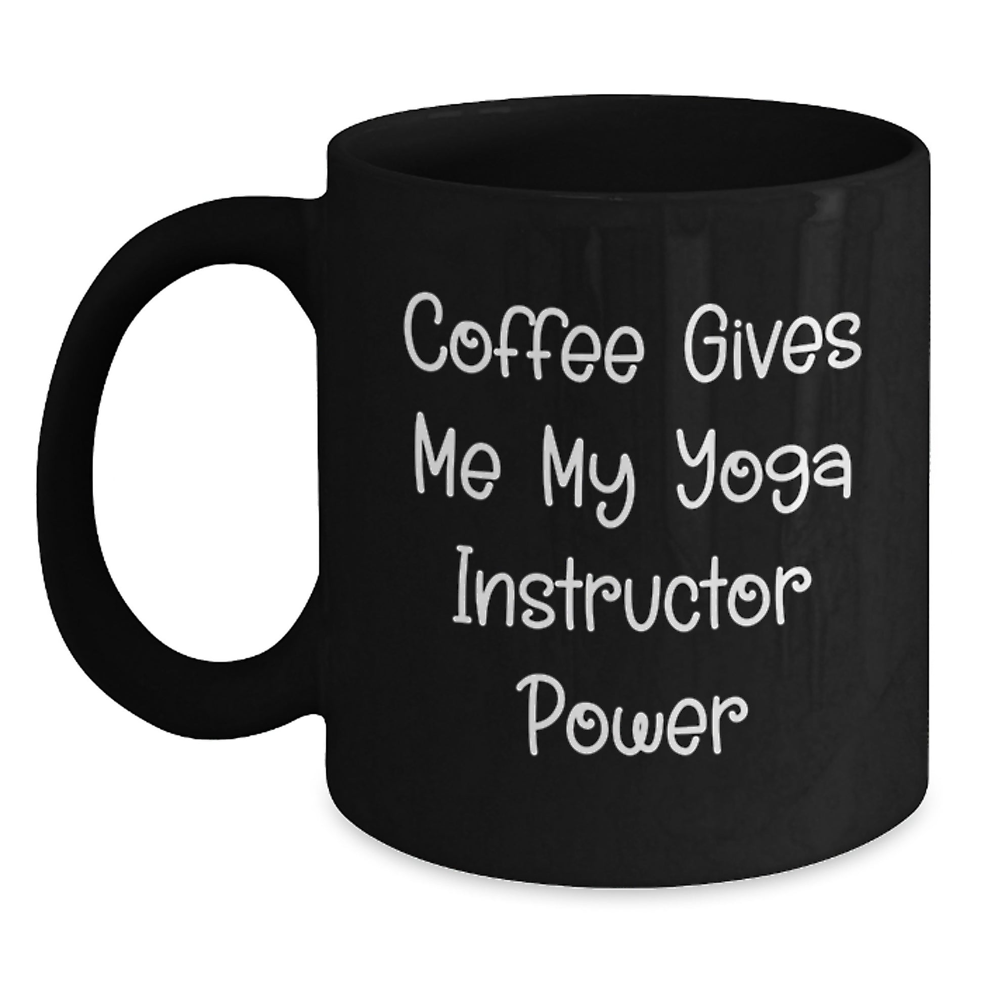 Funny Yoga Instructor Black Coffee Mug Gifts from Men to Yoga Instructor Graduation Unique - Main
