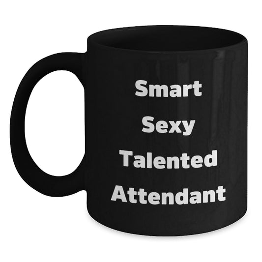 Fun Smart Sexy Talented Attendant Gifts for Christmas Unique Presents from Friends, 'You're the Smartest Attendant I Know', Black Coffee Mug for Attendant, Women, Men, Coworkers, Family - Main