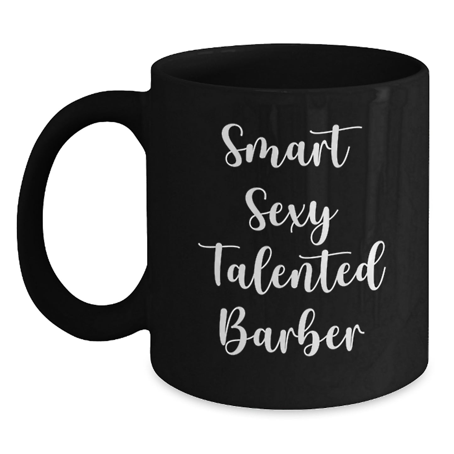 Smart Sexy Talented Barber Gifts for Men on Christmas - Funny Inspirational Quote Black Coffee Mug - Gifts from Friends to Family - Main