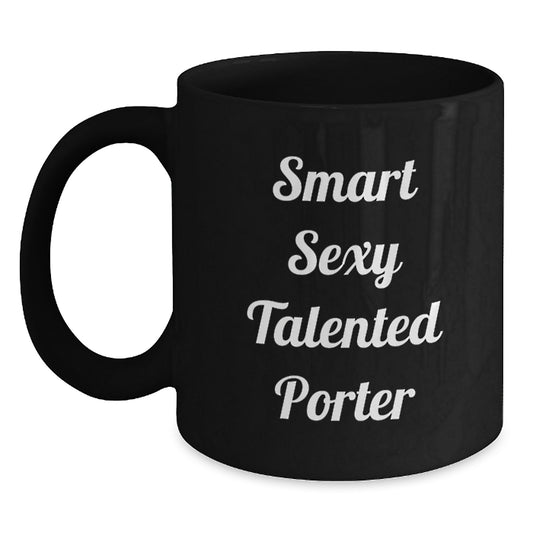 Smart Sexy Talented Porter Funny Graduation Gifts from Friends, Cute Black Coffee Mug for Porter - Main