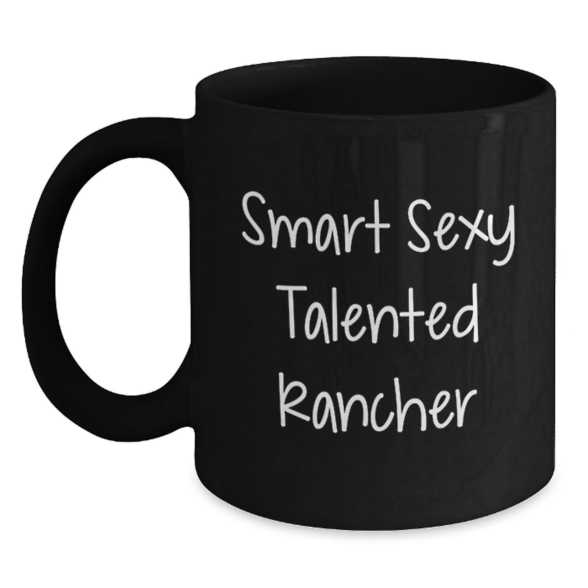 Funny Rancher Gifts from Friends for Christmas Unique Black Coffee Mugs 'Smart Sexy Talented' - Main