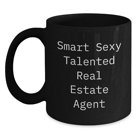 Smart Sexy Talented Real Estate Agent Funny Graduation Gift from Friends for Real Estate Agent Black Coffee Mug - Main