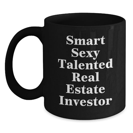 Smart Sexy Talented Real Estate Investor Black Coffee Mugs, Gifts for Real Estate Investors, Graduation Unique Gifts from Friends, Family, Coworkers - Main