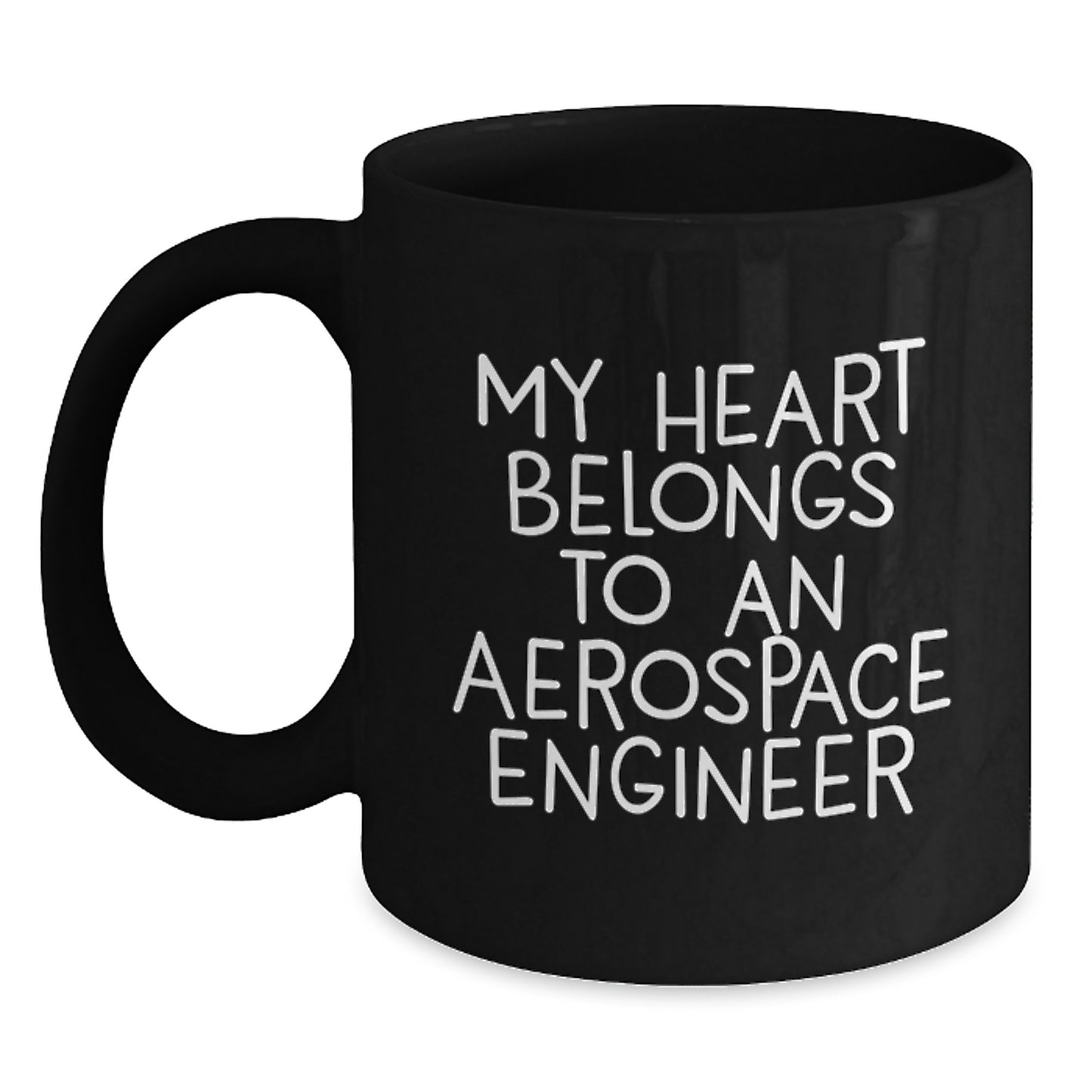 Funny Aerospace Engineer Gifts from Friends for Christmas Unique Black Coffee Mugs, My Heart Belongs To An Aerospace Engineer, Inspirational Quote, 11oz or 15oz Capacity - Main