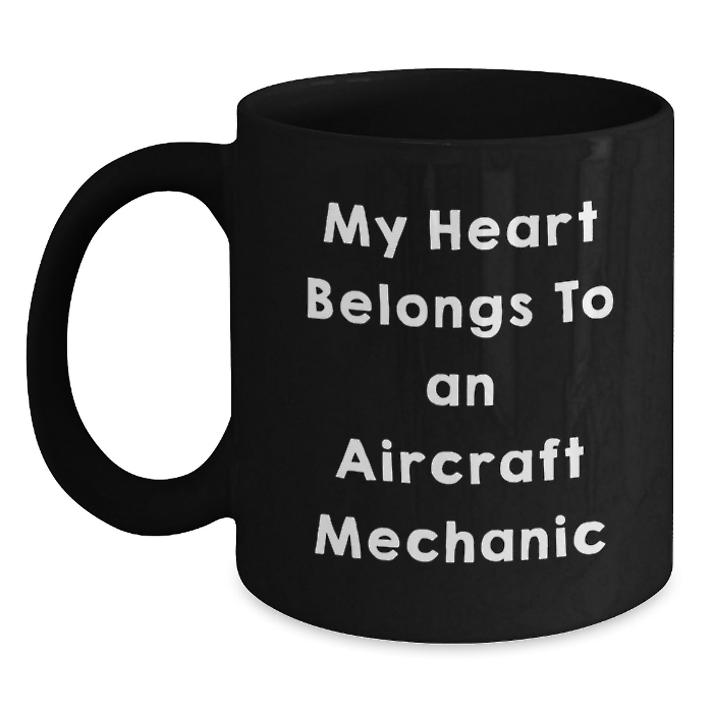 Funny Gifts from Men to Aircraft Mechanic Friends, My Heart Belongs To An Aircraft Mechanic Black Coffee Mug, Perfect Christmas Unique Gifts - Main