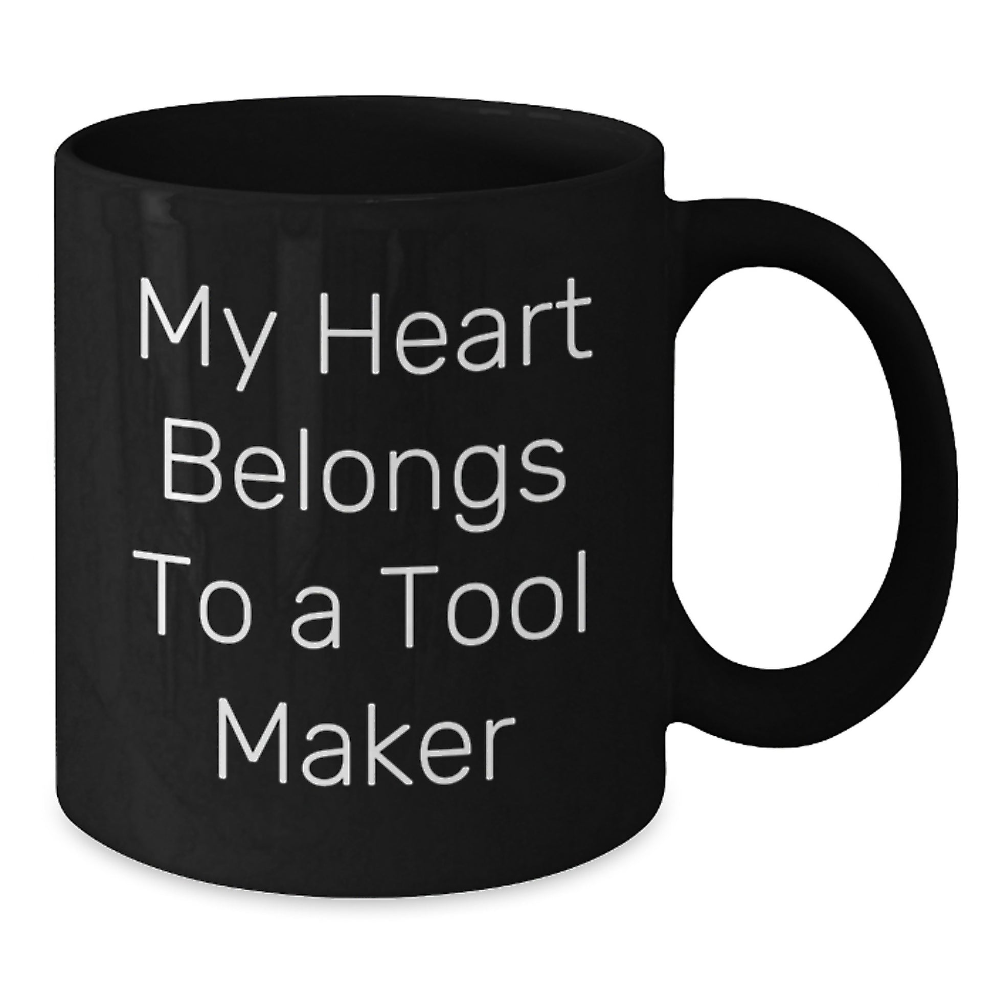 Funny Tool Maker Christmas Unique Gifts from Friends, Black Coffee Mugs, 'My Heart Belongs To A Tool Maker' Quote, Unique Men's Coffee Cup - Additional