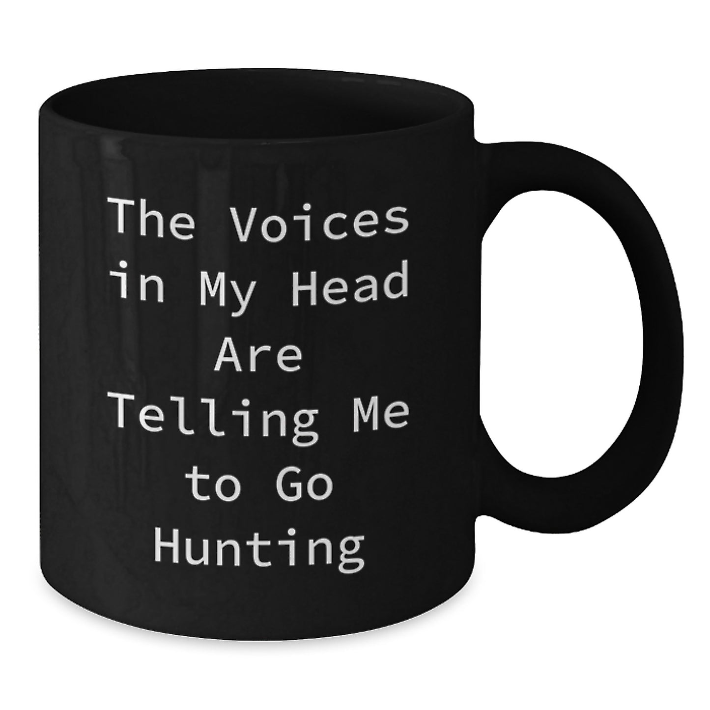 Funny Hunting Gifts for Men from Family - The Voices In My Head Are Telling Me To Go Hunting Black Coffee Mug, Unique Christmas Unique Gifts for Hunters - Additional