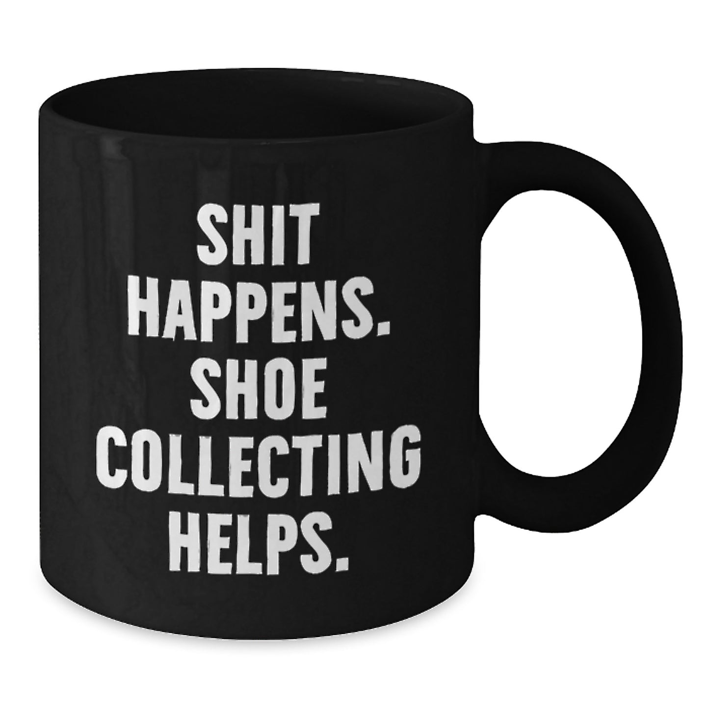Funny Shoe Collecting Gifts for Men - Black Coffee Mug 'Shit Happens. Shoe Collecting Helps.' - Gifts from Friends for the Ultimate Shoe Enthusiast this Christmas - Additional