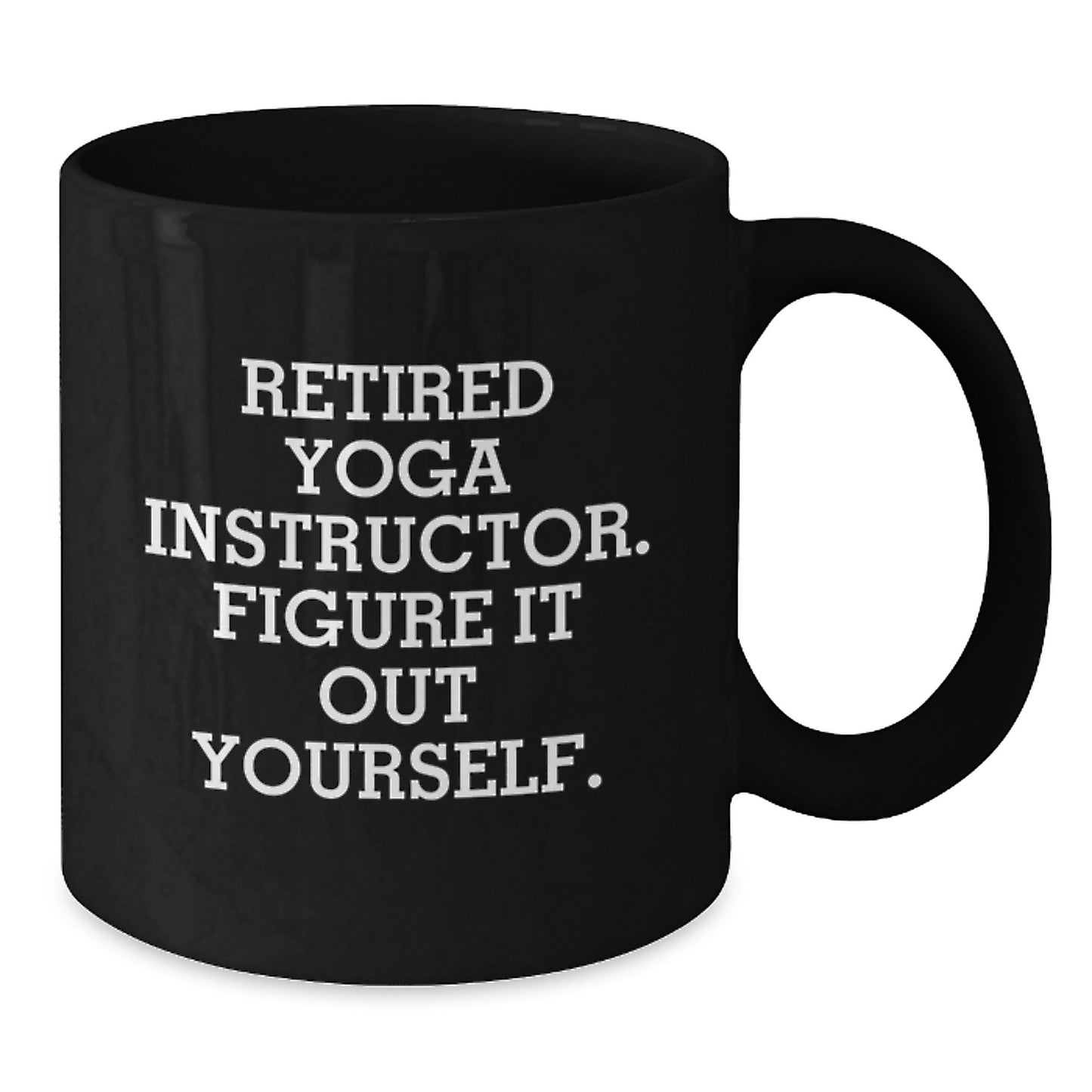 Funny Yoga Instructor Gifts for Her from Friends, Black Coffee Mug with Inspirational Quote 'Figure It Out Yourself.' for Graduation - Additional