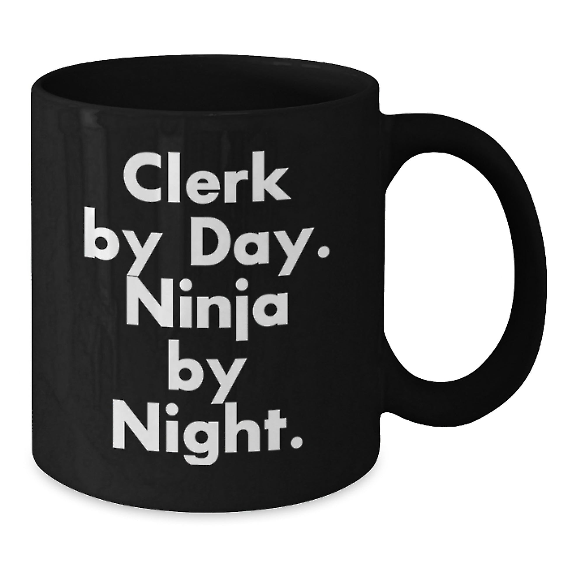 Clerks by Day, Ninjas by Night, Funny Black Coffee Mug for Clerk Graduation Gifts from Family to Friends - Additional