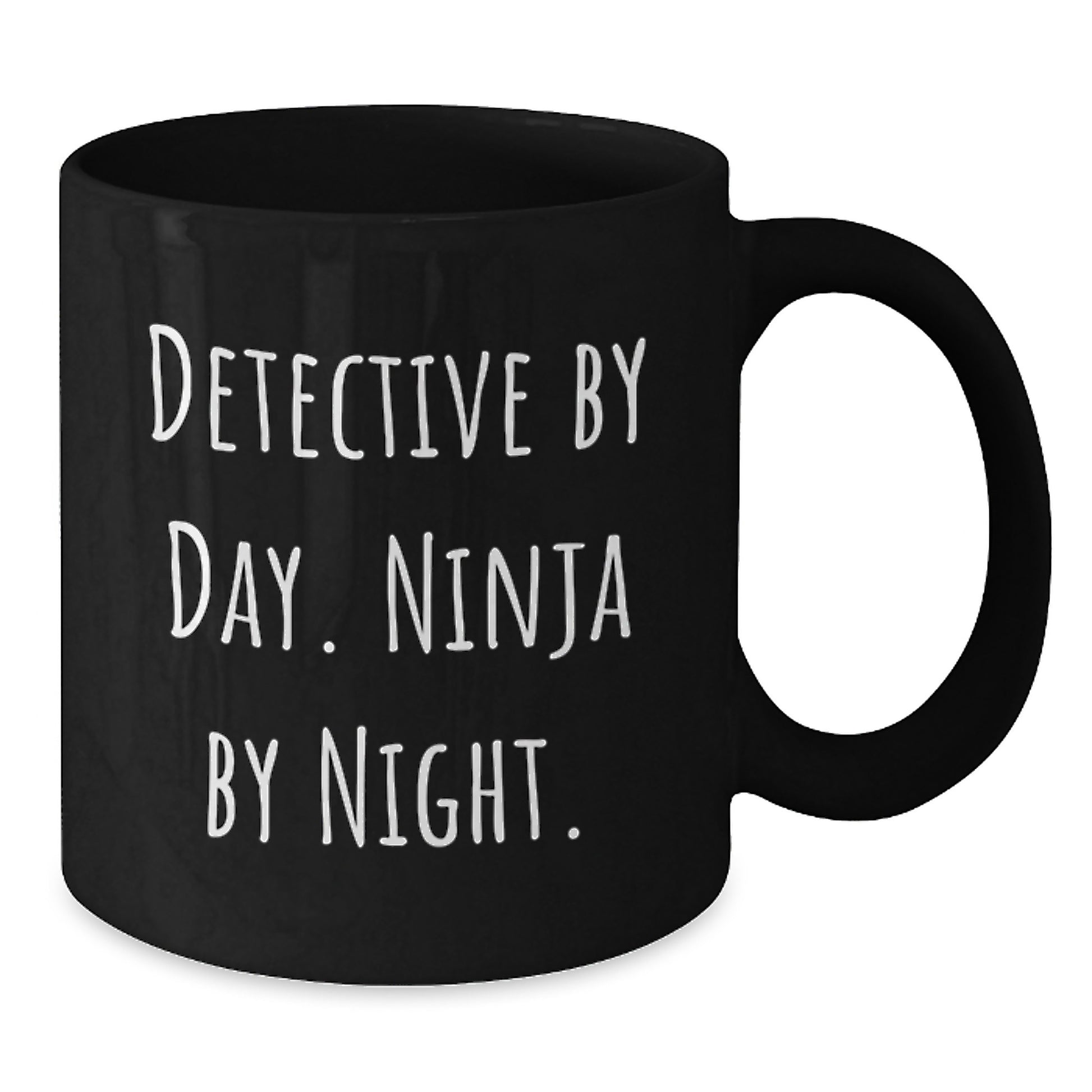 Detective By Day, Ninja By Night, Funny Graduation Gifts for Men from Friends and Family, Black Coffee Mug - Additional