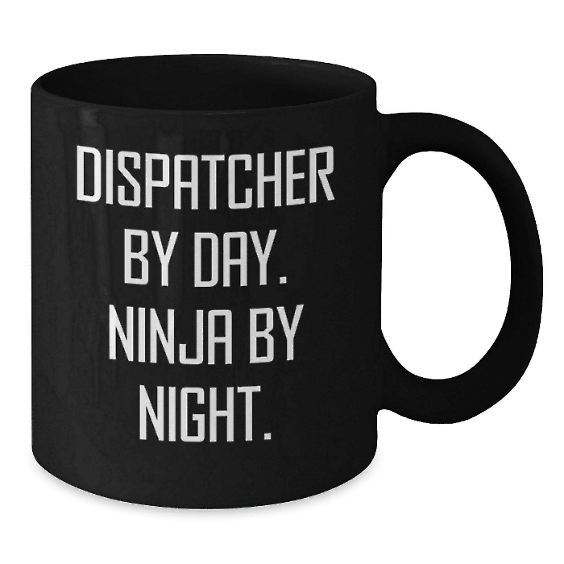 Dispatcher Ninja Gifts from Men: Funny Graduation Unique Dispatcher Black Coffee Mugs - Additional