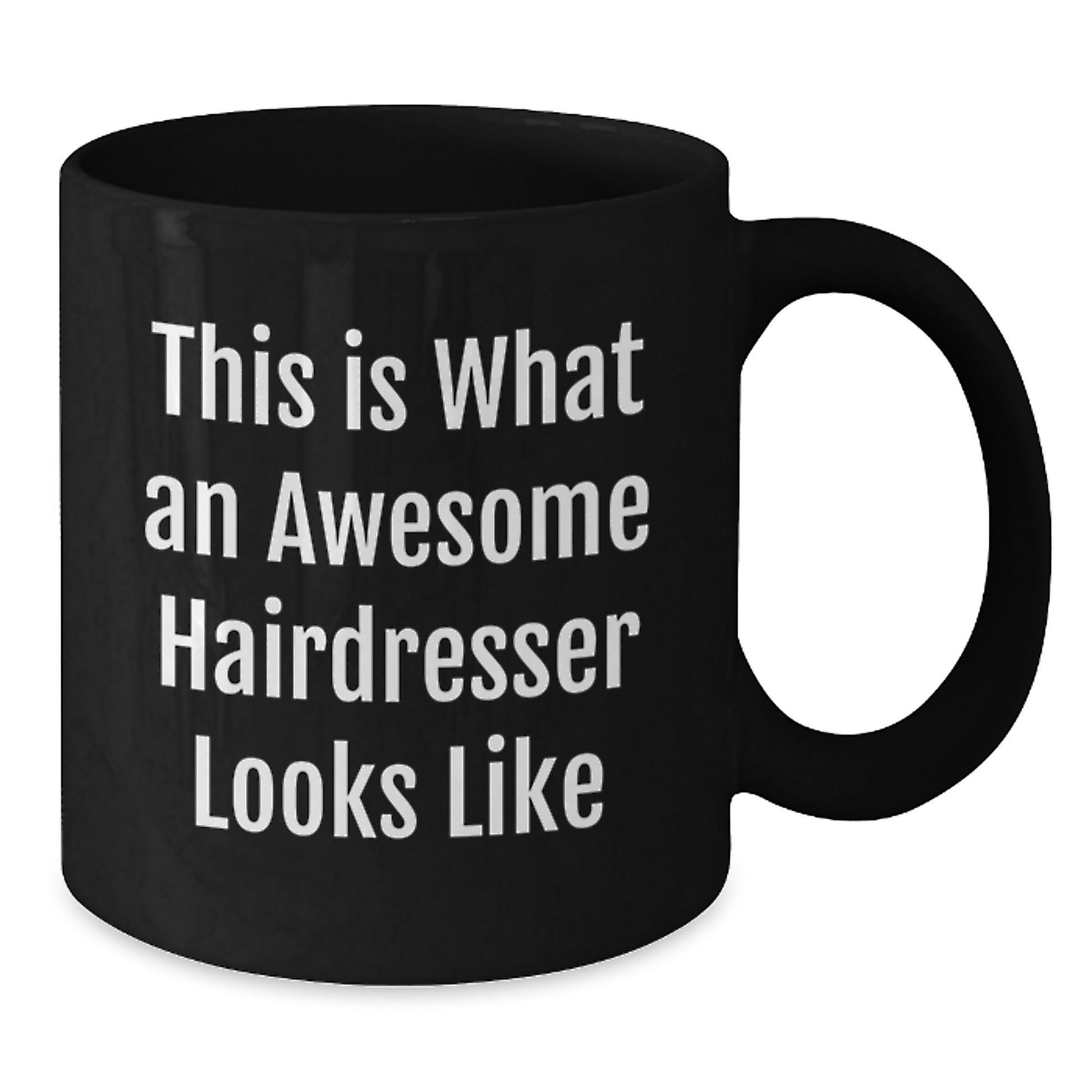 Funny Hairdresser Gifts from Friends for Awesome Hairdresser, This Is What An Awesome Hairdresser Looks Like Black Coffee Mug, Unique Christmas Unique Gifts for Hairdresser - Additional