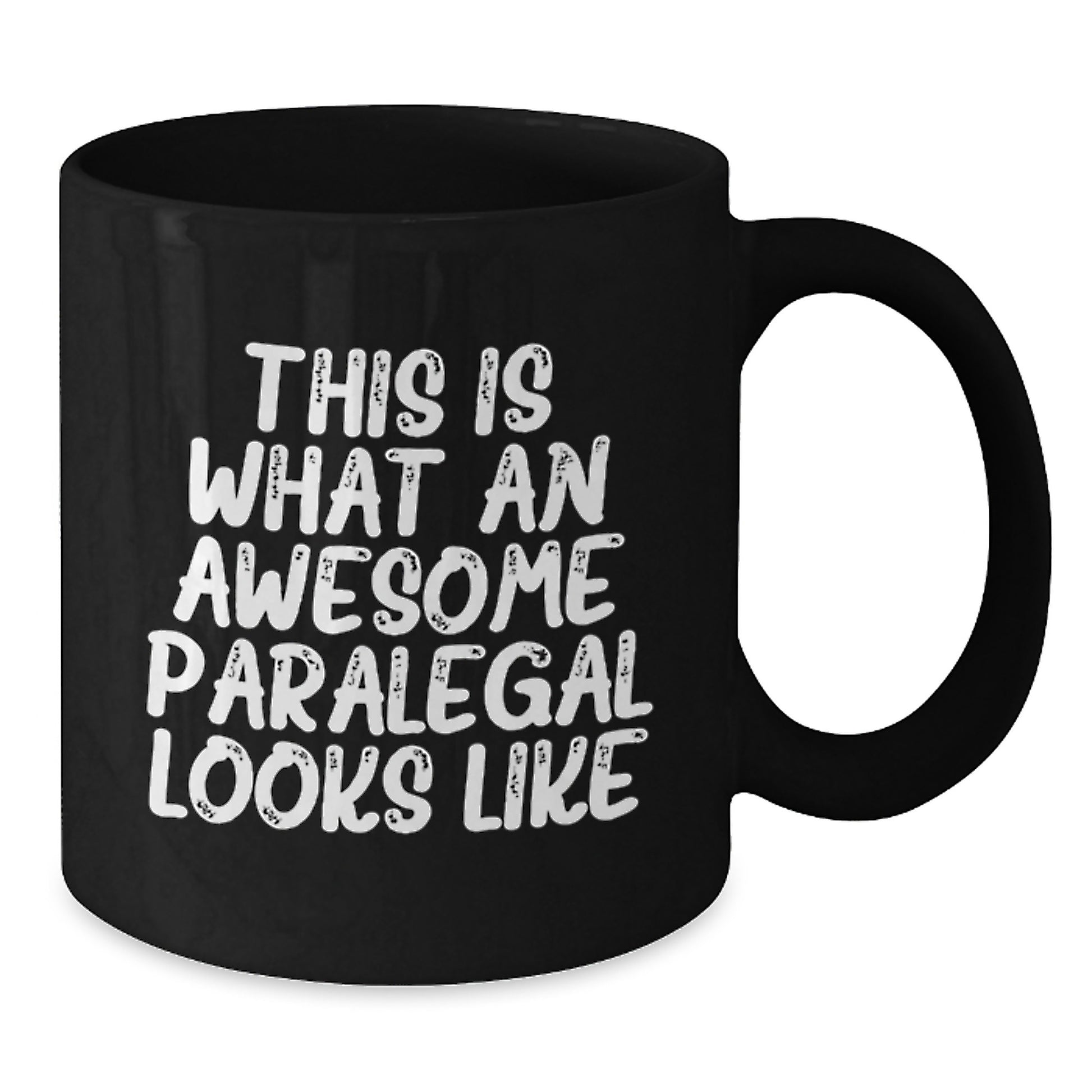 Funny This Is What An Awesome Paralegal Looks Like Black Coffee Mug Gifts from Friends to Paralegal Birthday Unique Gifts - Additional