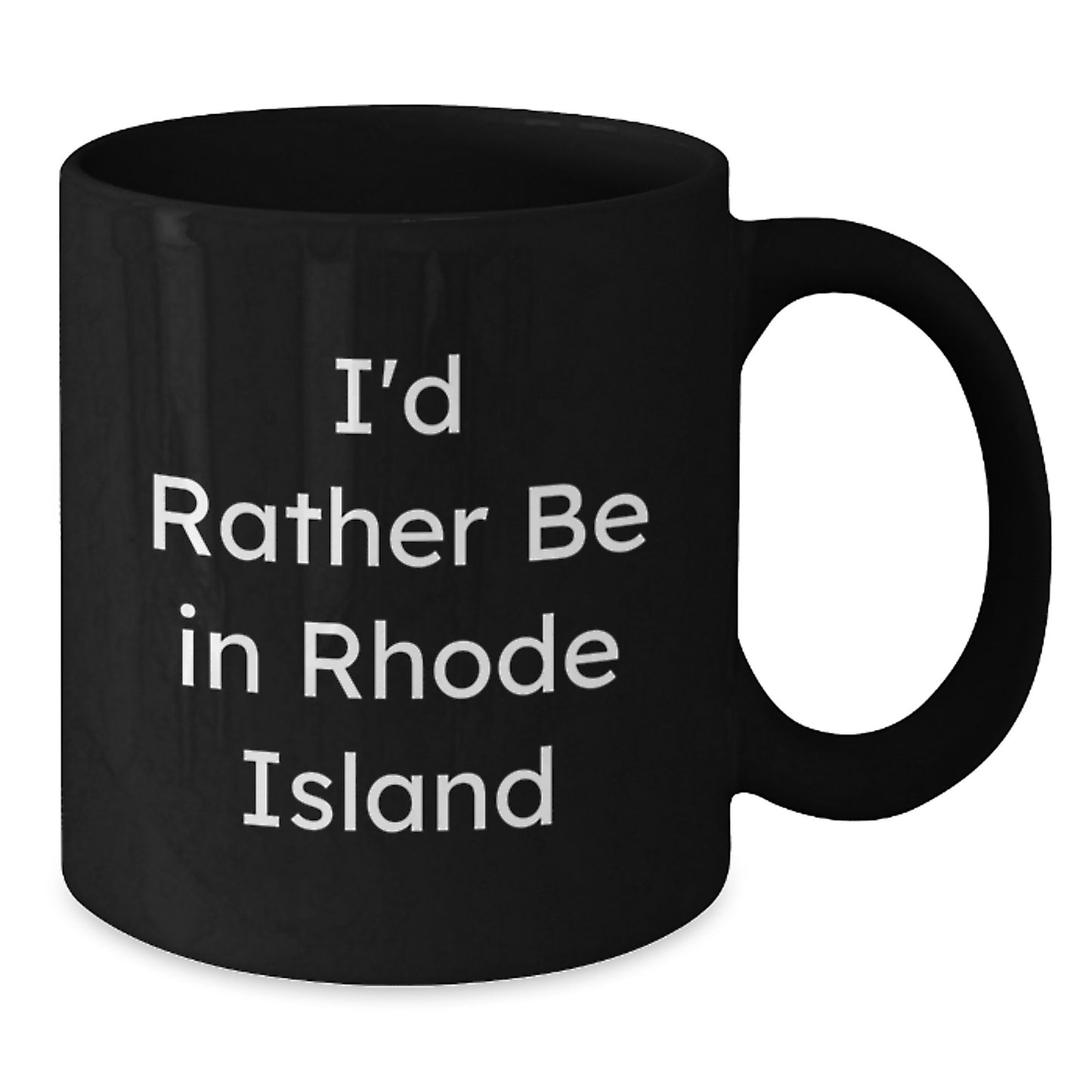 I'd Rather Be In Rhode Island Funny Gifts from Men to Friends, Black Coffee Mug for Birthday Unique Gifts - Additional