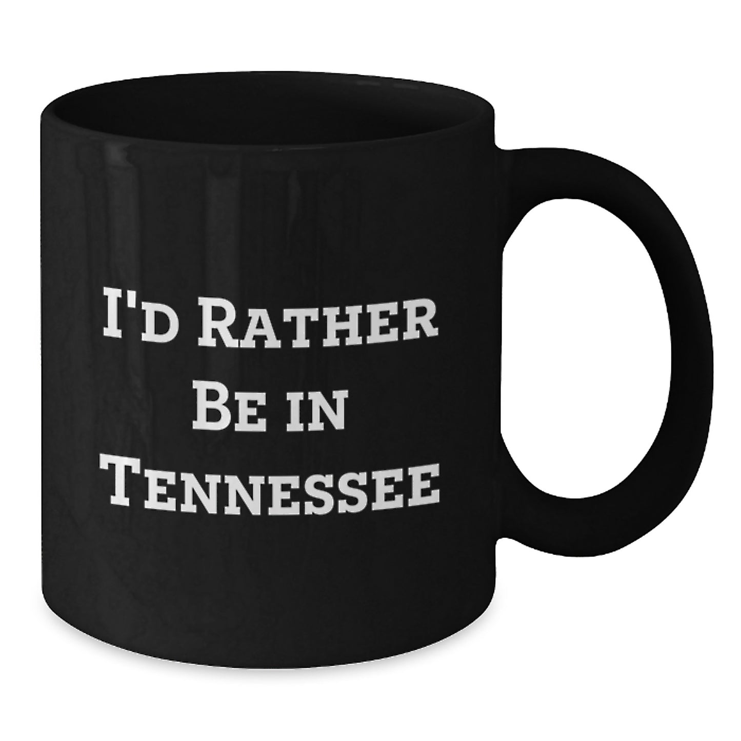 Funny Tennessee Quote Black Coffee Mugs, 'I'd Rather Be In Tennessee' Gifts for Birthday, from Friends and Family - Additional