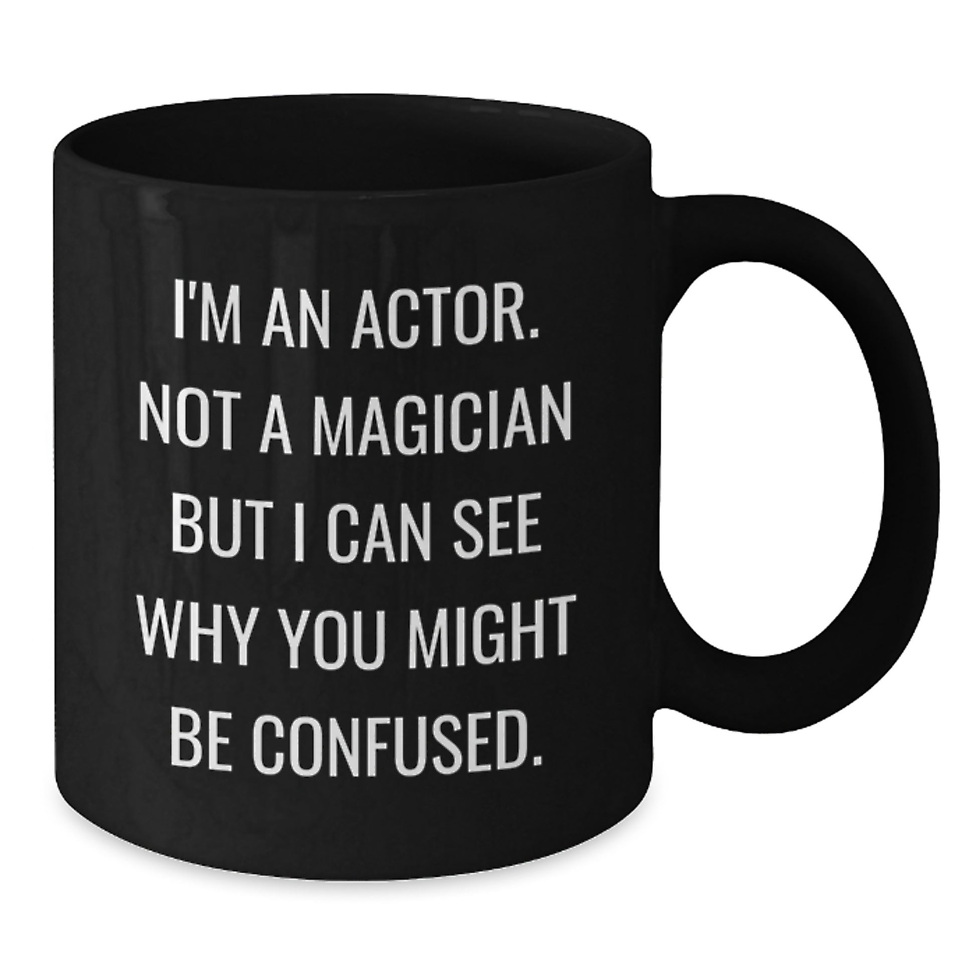 Funny Actor Gifts for Him Birthday Mug I'm An Actor Not A Magician, Gifts from Friends for Actor - Additional