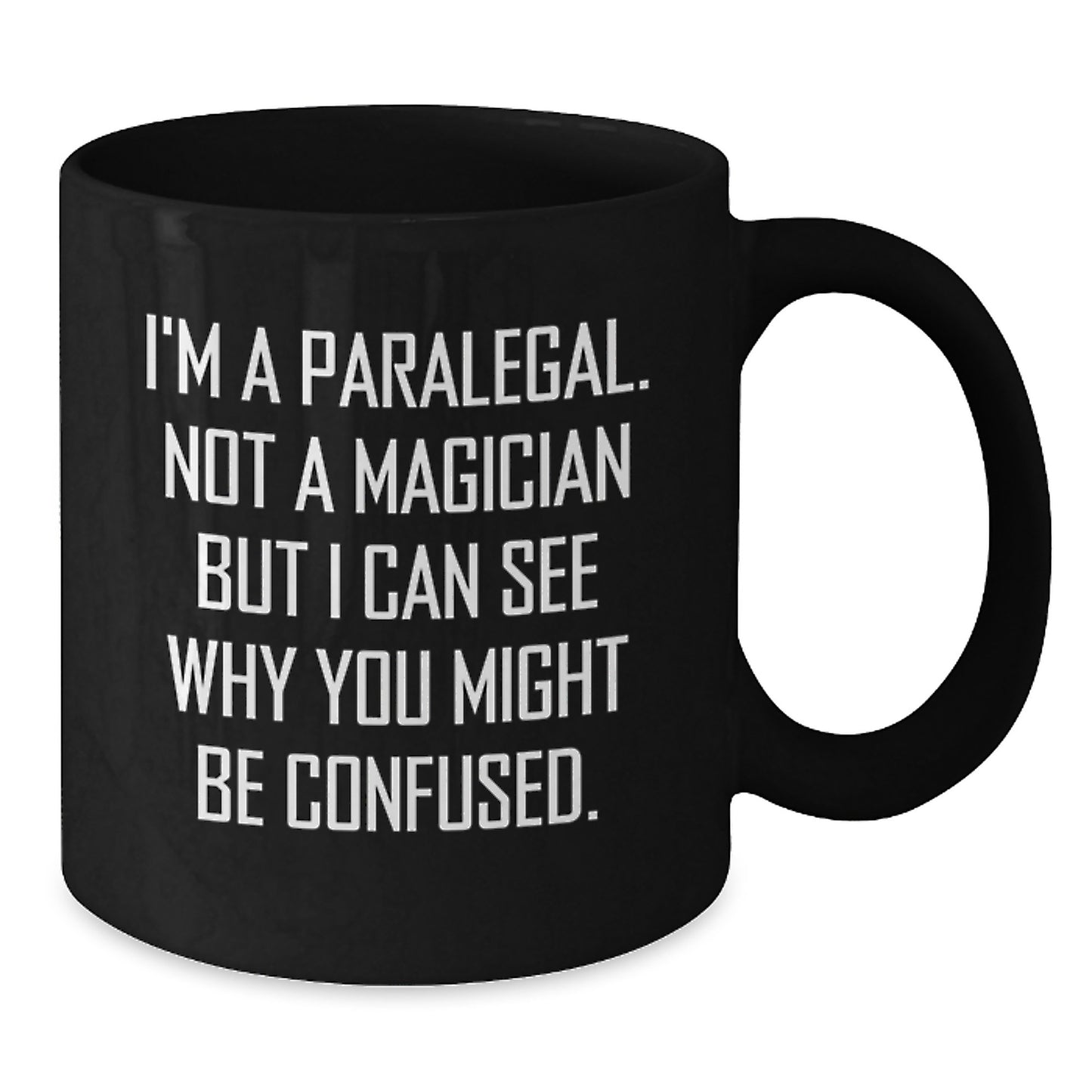 Funny Paralegal Gifts from Friends to Paralegal Graduates - 'I'm A Paralegal. Not A Magician' - Additional