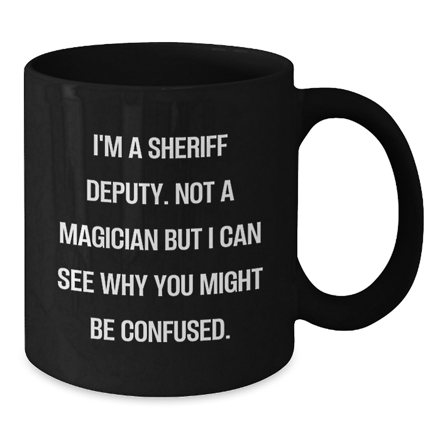 Funny Sheriff Deputy Christmas Unique Gifts from Friends for Sheriff Deputy Black Coffee Mug - Additional