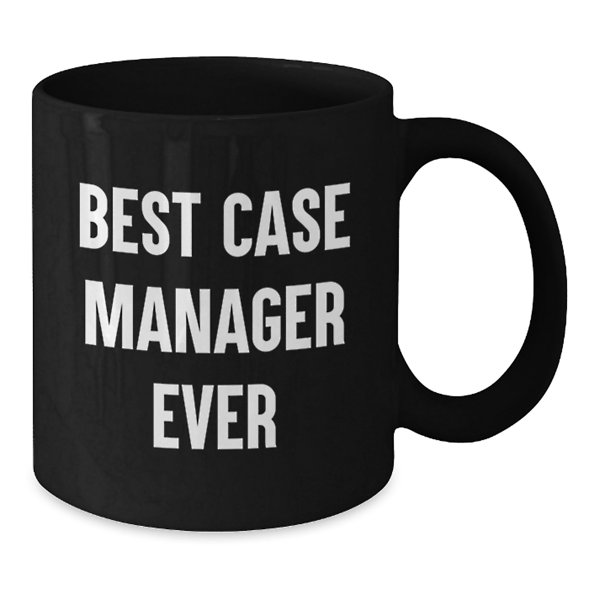 Funny Quote Case Manager Christmas Unique Gifts from Family Members - Black Coffee Mug, Best Case Manager Ever - Additional