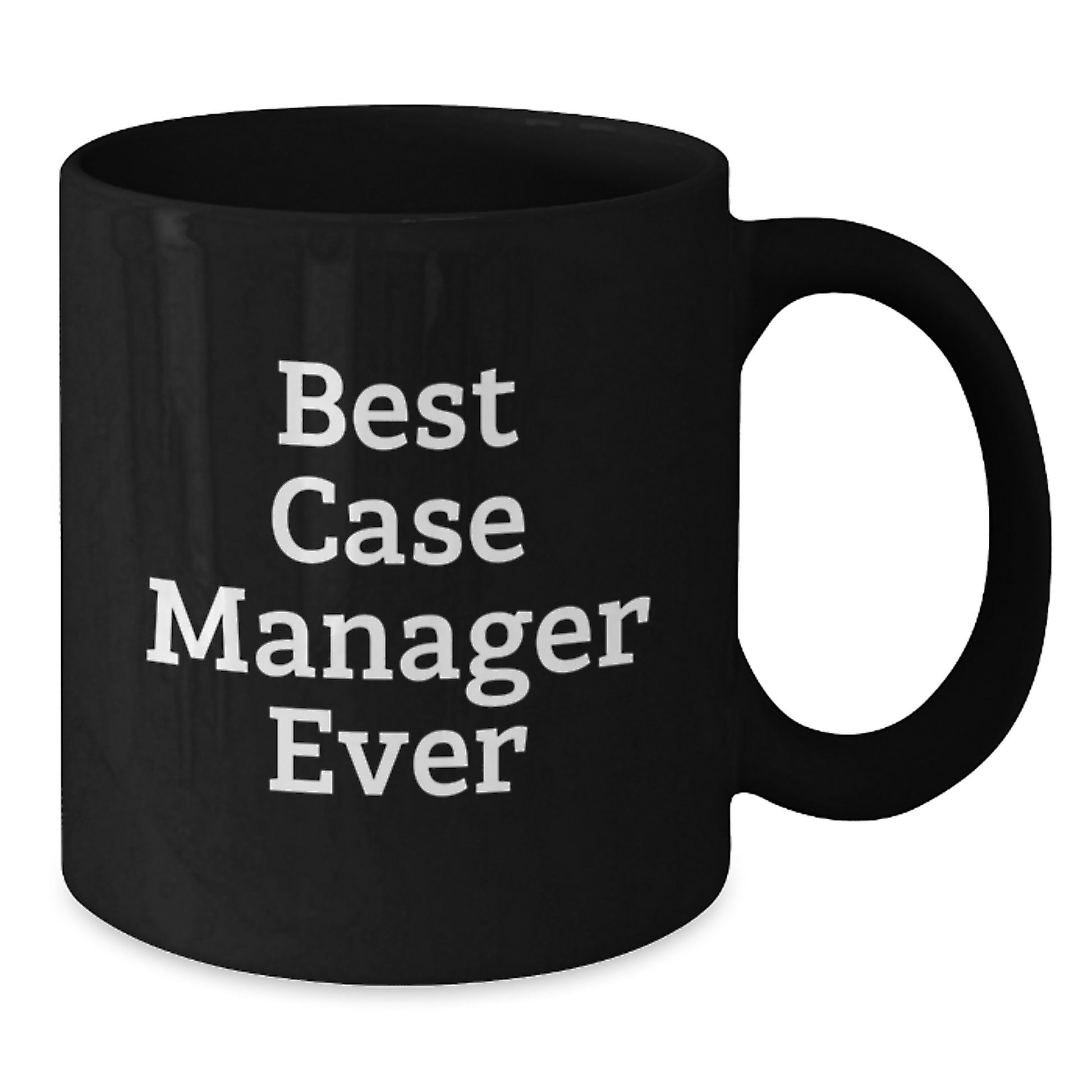 Funny Case Manager Gifts from Friends - Best Case Manager Ever Black Coffee Mug, Unique Christmas Unique Gifts for Case Manager, 11oz or 15oz - Additional