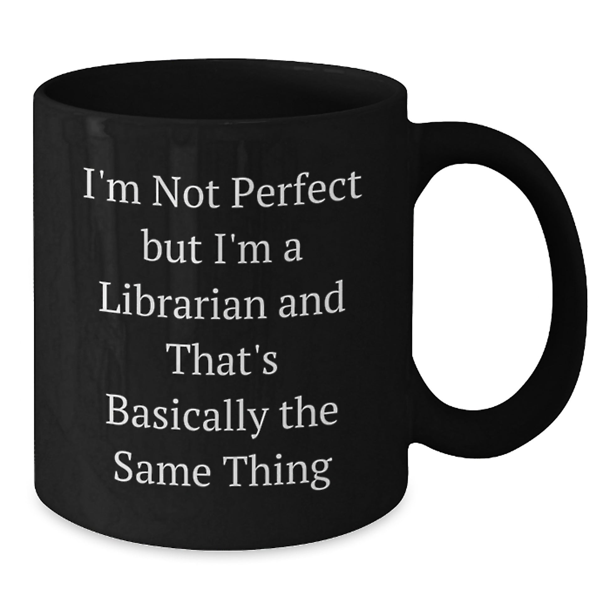 Funny Librarian Gifts from Friends, Librarian Black Coffee Mug, Perfectly Imperfect Quote for Librarian Christmas Unique Gifts - Additional