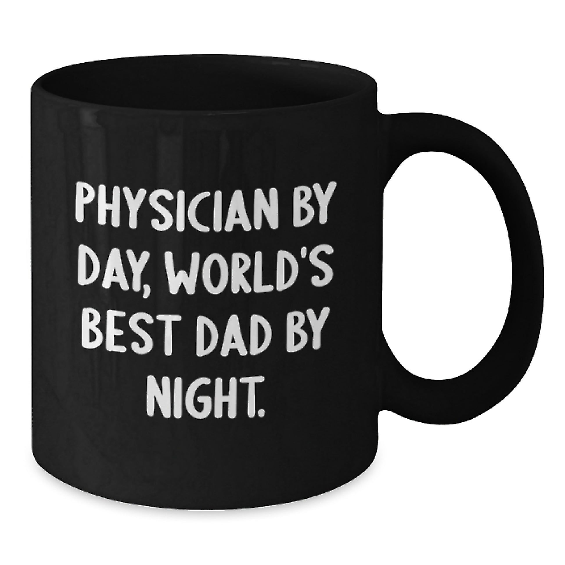 Funny Physician Gifts - 'Physician By Day, World's Best Dad By Night.' Black Coffee Mug for Graduation - Gifts from Mom to Best Dad - Additional