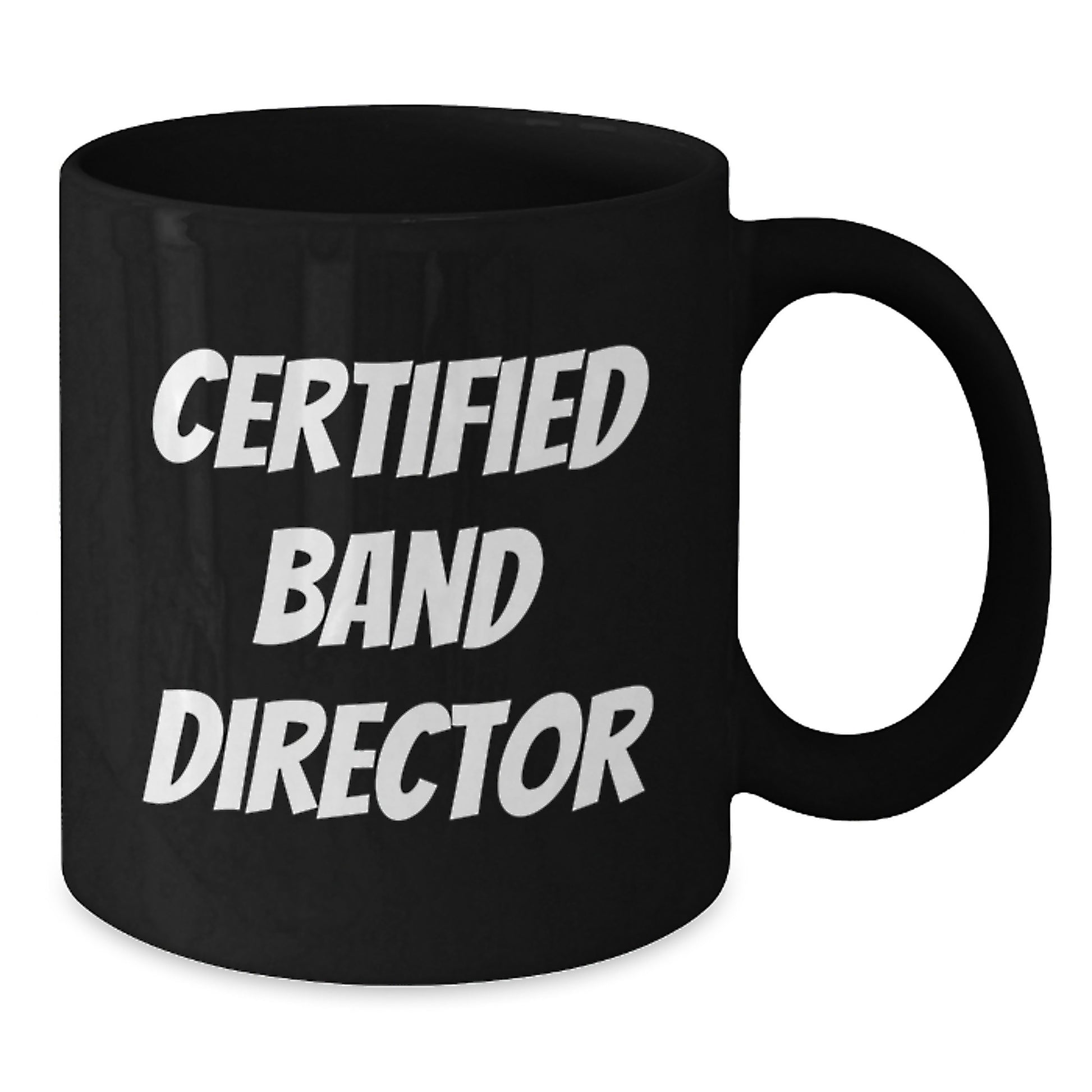 Funny Quote Black Coffee Mug Gifts from Friends to Certified Band Director for Christmas Unique Ideas - Additional
