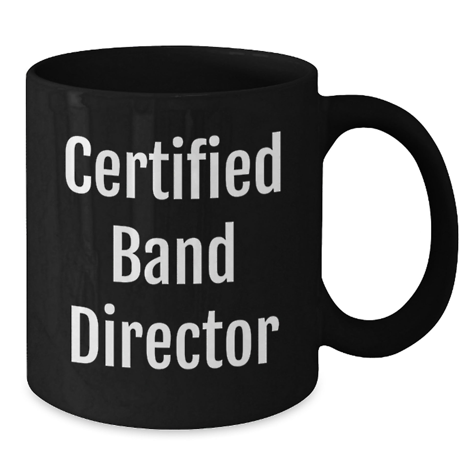 Funny Quotes for Band Directors Gifts from Friends, Unique Christmas Unique Gifts for Band Directors, Black Coffee Mug with Certified Band Director Humor - Additional