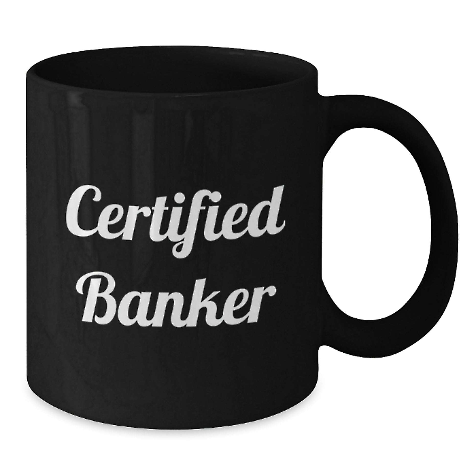 Funny Quirky Gifts from Friends for Banker - Certified Banker Black Coffee Mug, Perfect - Additional