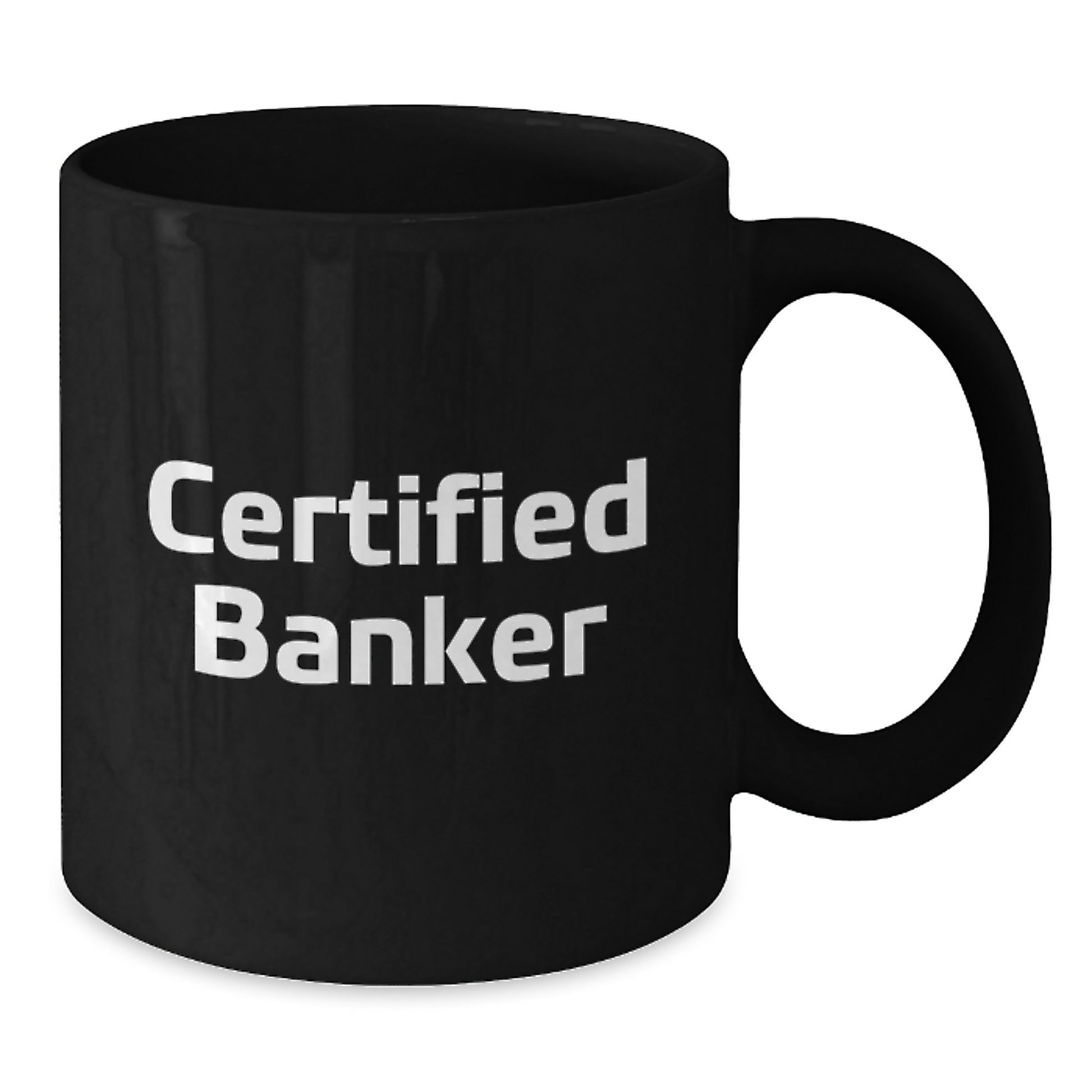 Funny Certified Banker Black Coffee Mug, Gifts from Friends to Banker, Unique Christmas Unique Gifts for Banker - Additional