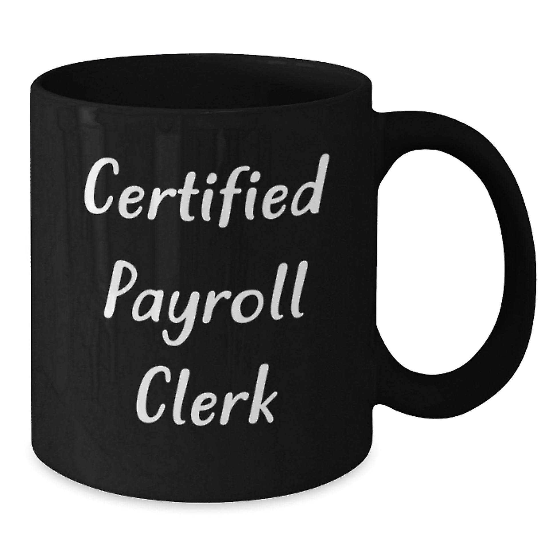 Funny Gifts for Payroll Clerks, Certified Payroll Clerk Humor, Black Coffee Mugs for Christmas Unique Gifts from Friends and Family - Additional