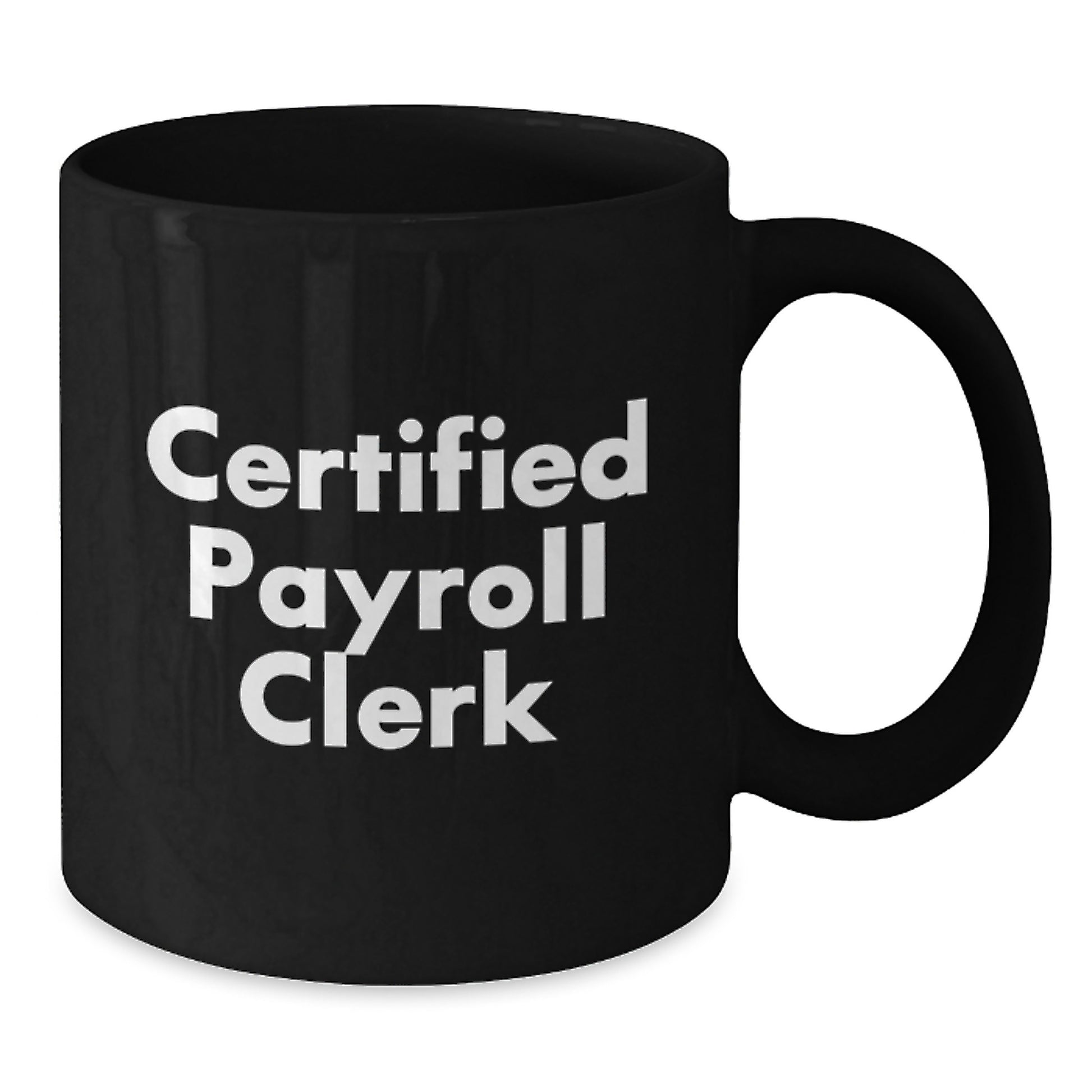 Funny Gifts for Payroll Clerk, Black Coffee Mug with Certified Payroll Clerk Quote, Christmas Unique Gifts from Friends to Family, Black Ceramic Mug - Additional