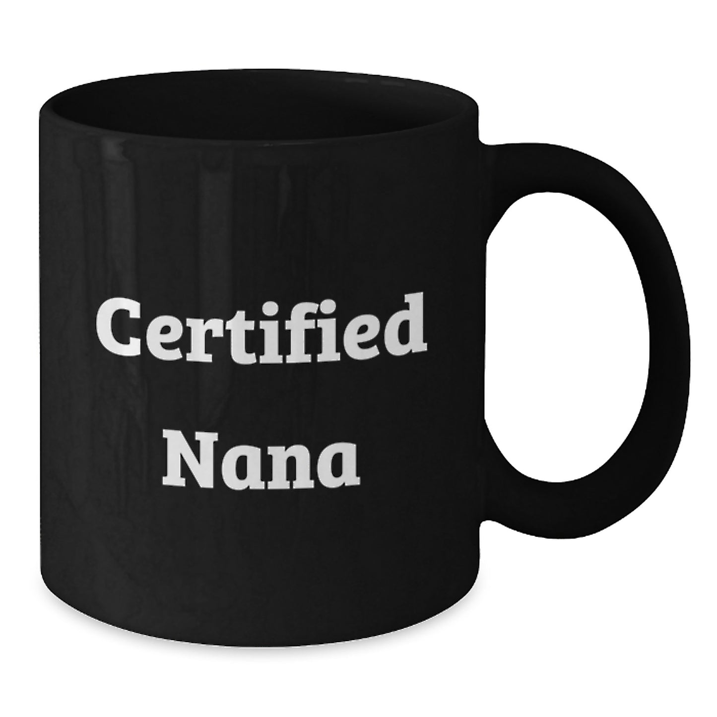 Funny Gifts from Men to Nana, Black Coffee Mug with Inspirational Quote, Birthday Unique Gifts for Nana, 11oz or 15oz Ceramic Mug - Additional