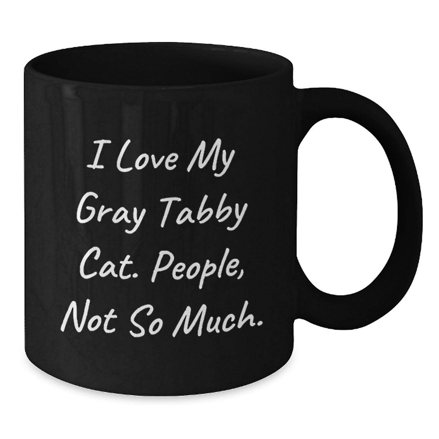 Gray Tabby Cat Lovers Gifts Funny Coffee Mug, 'I Love My Gray Tabby Cat. People, Not So Much.' Birthday Unique Gifts from Men to Women Friends Coworkers Family - Additional