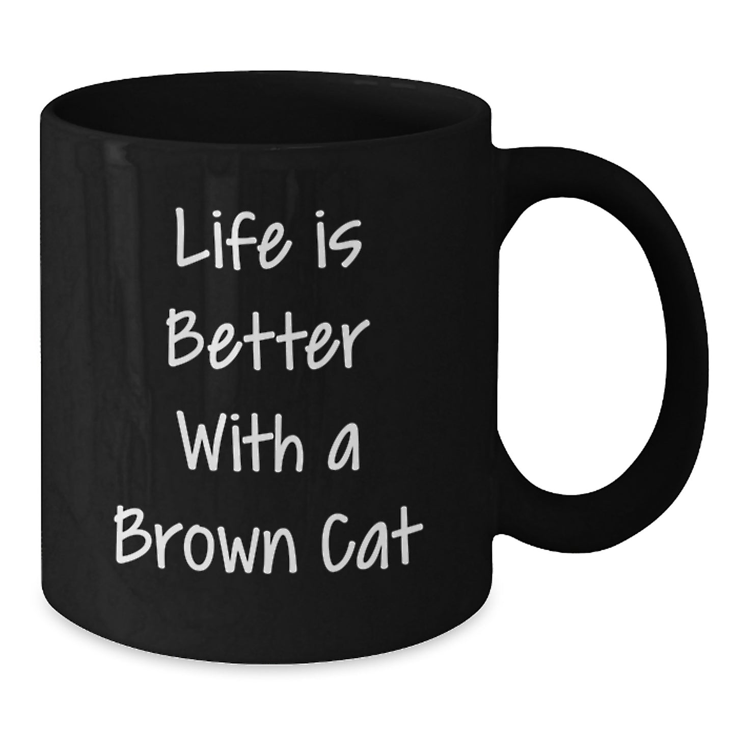 Funny Brown Cat Gifts for Men from - Life is Better with a Brown Cat Inspirational Black Coffee Mug for Graduation - Additional