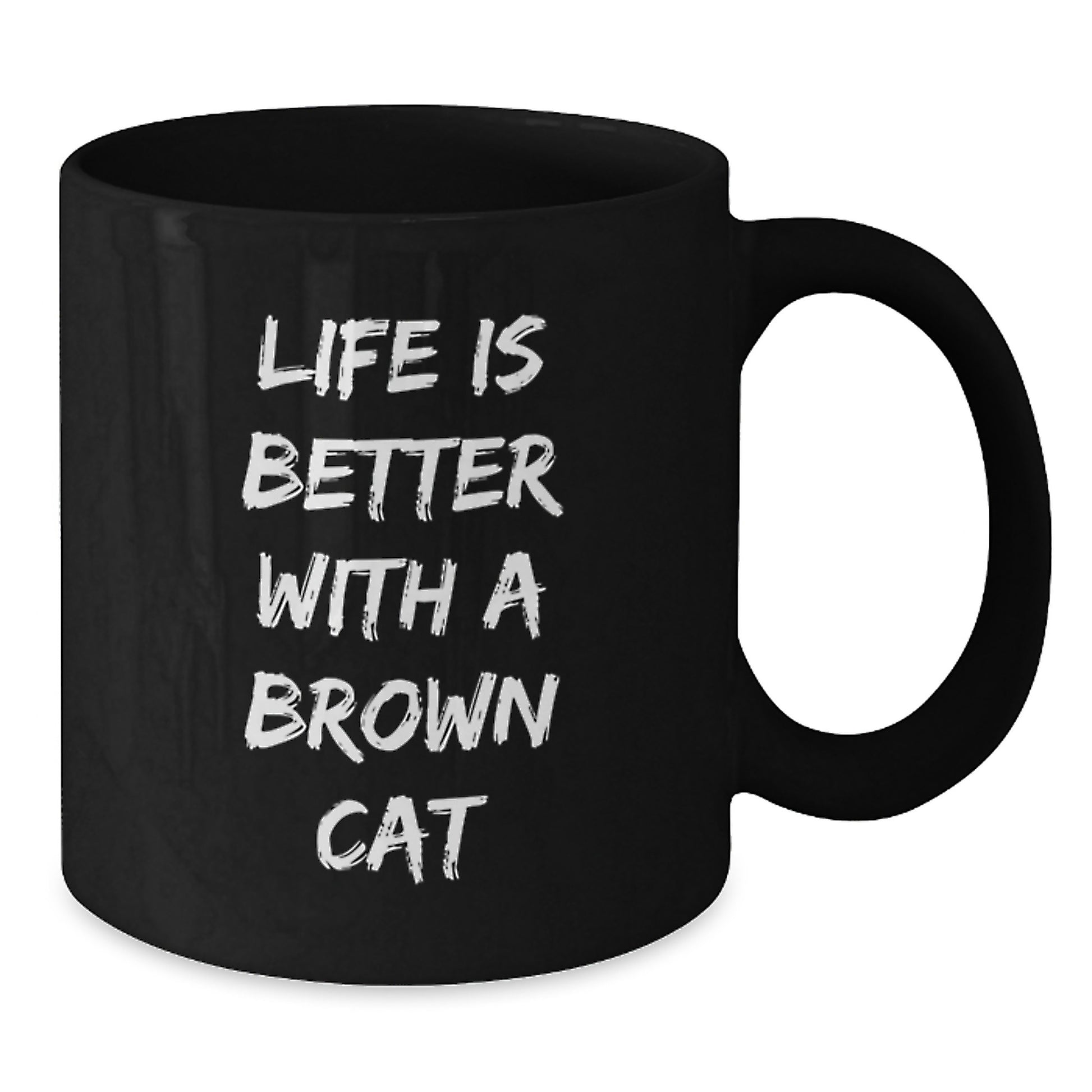 Funny Brown Cat Gifts from Family, Brown Cat Lover Mug for Graduation - Life Is Better With A Brown Cat, 11oz or 15oz Black Coffee Mug - Additional