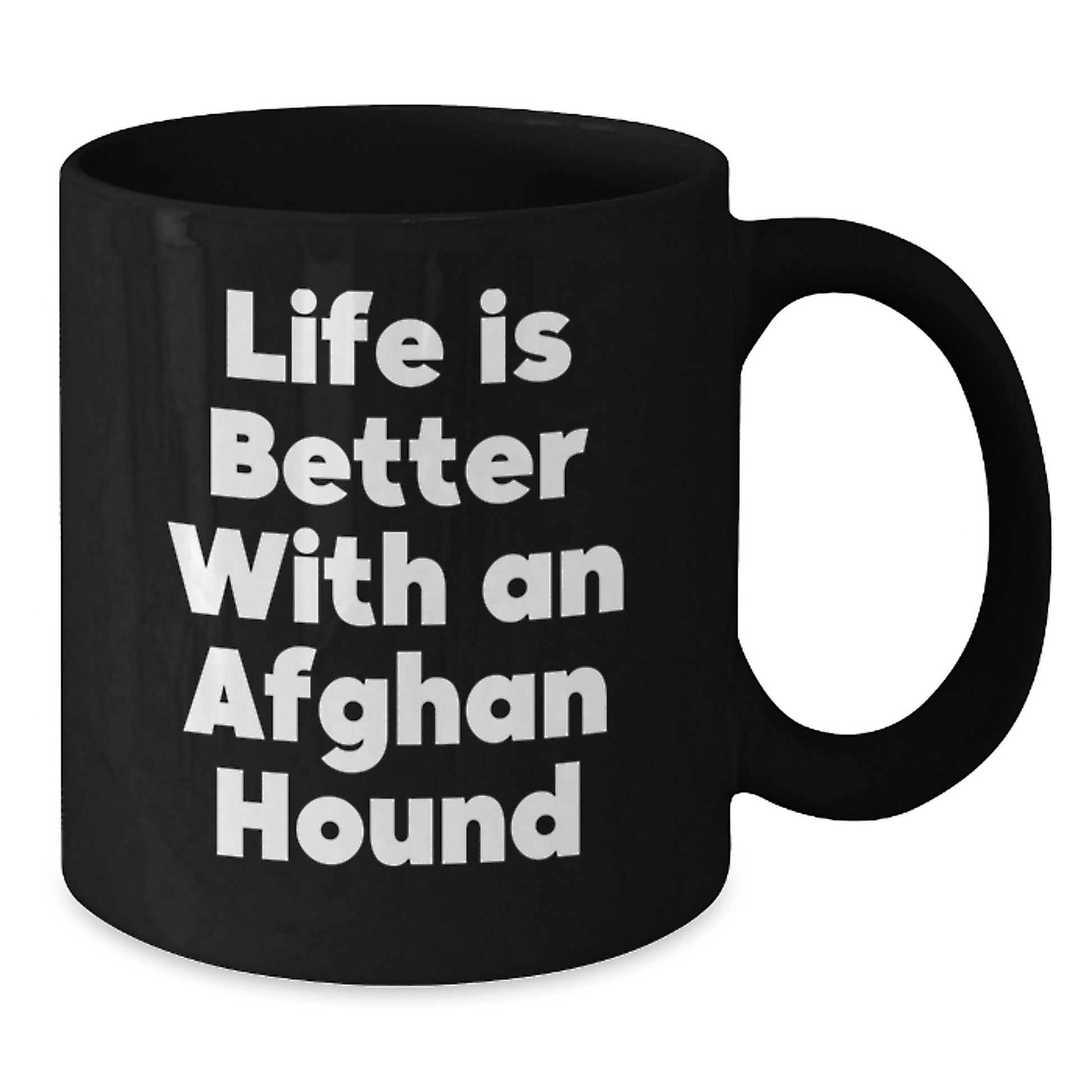 Funny Afghan Hound Dog Gifts from Friends, Family, Coworkers - Life Is Better With An Afghan Hound - Graduation Unique Gifts, Black Coffee Mug - Additional
